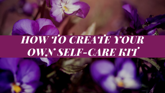 How To Create A Self-Care Kit • Imperfectly Perfect Living